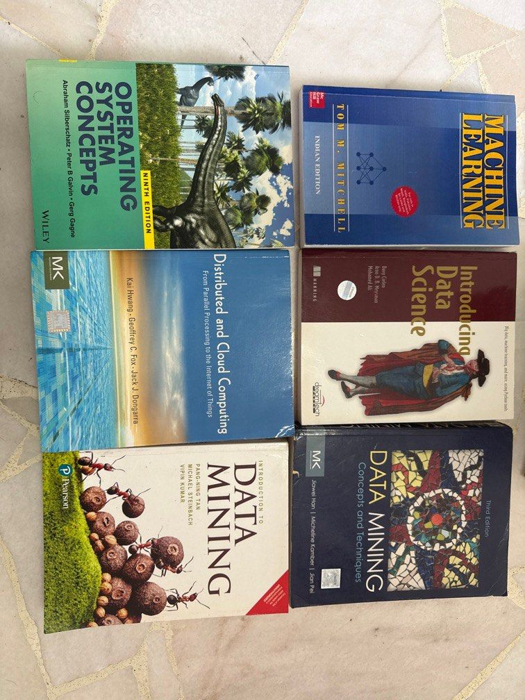 Data mining, cloud and machine learning (Category: Textbooks) located in Singapore. Submitted by senpv (Listing ID 1366974188, Image 1). Description: 1. Operating system concepts by Abraham Silberschatz 2. Distributed and cloud computing by Kai Hwang , Geoffrey C Fox 3. Data Mining by PANG-NING TAN 4. Data Mining concept and techniques by Jiawei Han, Jian Pei 5. Introducing Data science by Davy Cielen, Arno D B Meysman 6. Machine Learning by TOM 