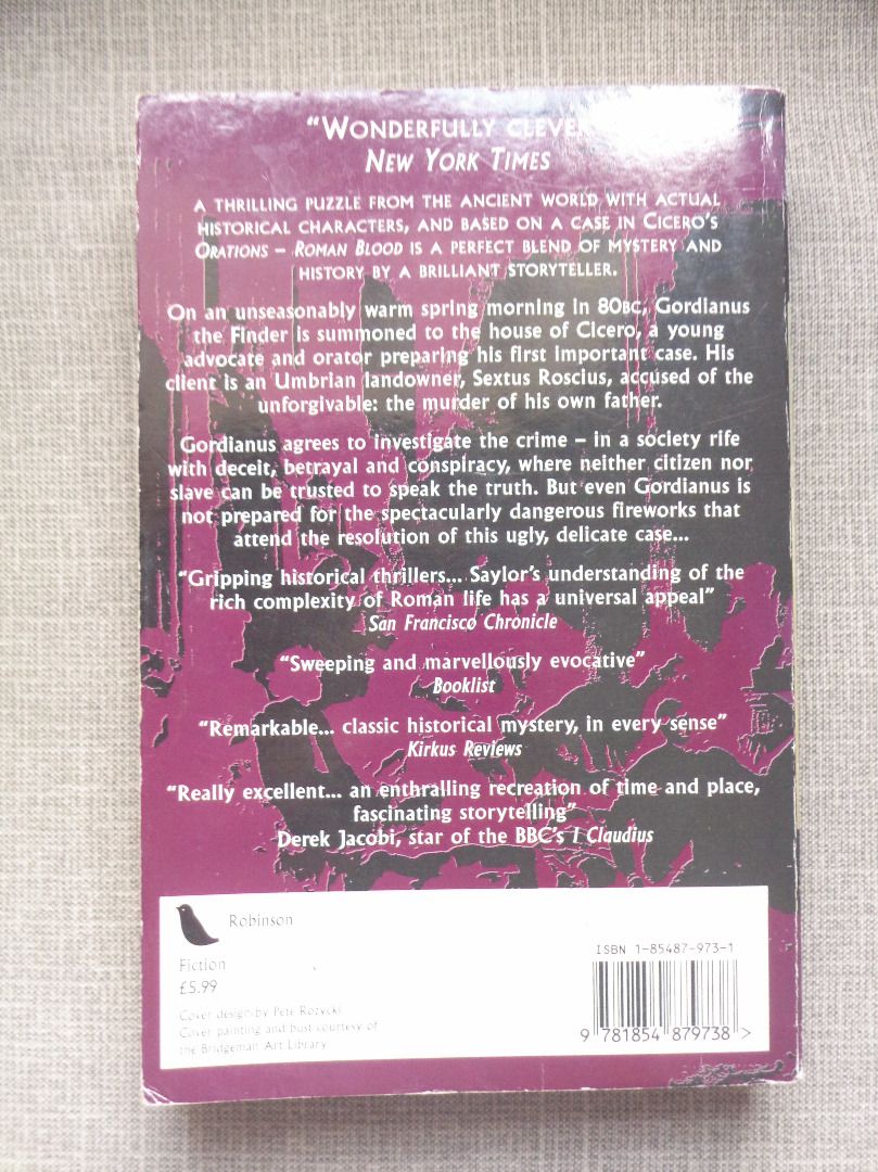 Roman Blood by Steven Saylor (Category: Storybooks) located in Naga. Submitted by caffein8d (Listing ID 1374799889, Image 2). Description: *Roman Blood by Steven Saylor *Historical Fiction, Mystery, Crime, Roman *Rare *PB “But in Rome one’s path is never entirely clear of enemies. When even a perfect stranger could prove to be Nemesis, no man can protect himself completely. What point is there in cowering away in another man’s house, behind the s