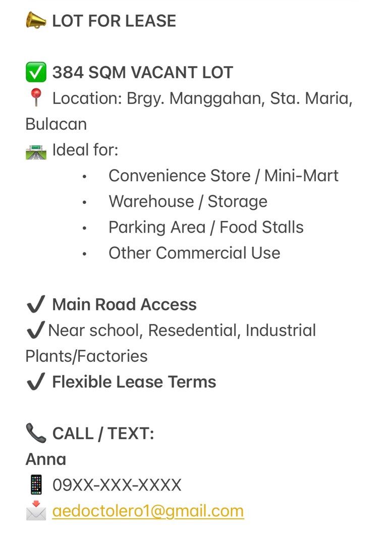 Vacant Lot for RENT 384 SQM (Category: Lot) located in Paranaque City. Submitted by belledoc (Listing ID 1375663035, Image 2). Description: 📣 LOT FOR LEASE ✅ 384 SQM VACANT LOT 📍 Location: Brgy. Manggahan, Sta. Maria, Bulacan 🛣️ Ideal for: • Convenience Store / Mini-Mart • Warehouse / Storage • Parking Area / Food Stalls • Other Commercial Use ✔️ Main Road Access ✔️Near school, Resedential, Industrial Plants/Factories ✔️ Flexible Lease Terms.