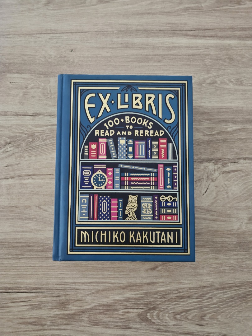 [Hardcover book] Ex Libris: 100+ Books to Read and Reread by Michiko ...