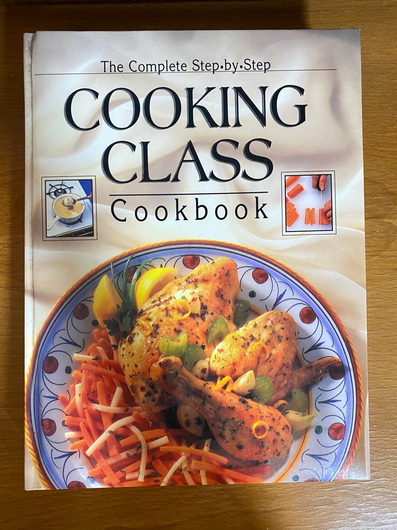 The Complete Step-by-Step Cooking Class Cookbook, Hobbies & Toys, Books ...