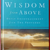 Wisdom from Above: Daily Encouragement from the Proverbs, Serba Serbi ...