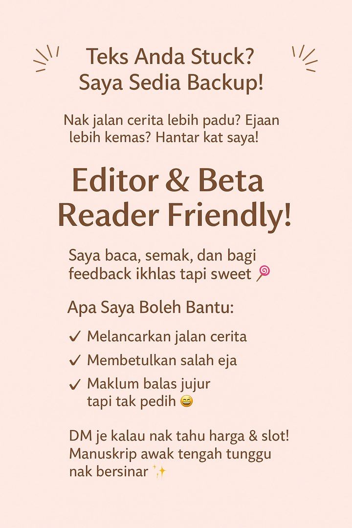 Editor and Beta Reader (Category: Tuition) located in Kepala Batas. Submitted by qyla86 (Listing ID 1378085360, Image 1). Description: 📚 Editor & Pembaca Beta untuk Disewa! Teks anda, saya bantu semak dan perkemas — dari jalan cerita hingga ejaan! ✨ Servis Ditawarkan: ✅ Suntingan asas & lanjutan ✅ Pandangan pembaca (beta reader) ✅ Maklum balas jujur & membina ✅ Sesuai untuk pelbagai genre 📩 DM untuk info lanjut & tempahan slot!.
