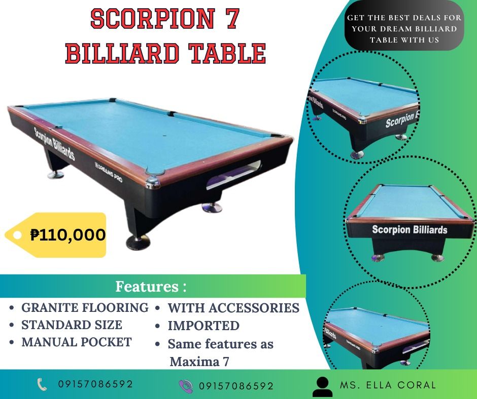 Scorpion 7 Billiard Table (same specs as Maxima 7) (Category: Billiards and Bowling) located in San Pablo. Submitted by ablpsports (Listing ID 1379758565, Image 1). Description: Same specs as Maxima 7 but at lowest price offer in the market!! SCORPION 7 BILLIARD TABLE 💸110,000.00 💸110,000.00 ACCESSORIES INCLUDED : 1 Set. BILLIARD CLOTH WITH WHITE CLOTH 1 Pc. BILLIARD TABLE BRUSH 2 Packs. BORAX 1 Set. BILLIARD BALL 1 Pc. TRIANGLE RACK 1 Pc. BALL