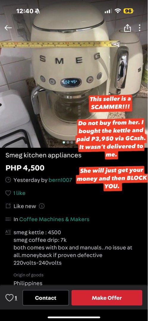 SMEG Kettle Toaster Coffee Maker (Category: Kettles & Airpots) located in Makati City. Submitted by primestuff (Listing ID 1379950506, Image 2). Description: This seller is a SCAMMER!!! Do not deal with this person. I paid her P3,950 for the item but it didn’t arrive. She said she had it delivered earlier today but when I checked at the lobby, nothing was delivered for me. I messaged her several times but ignored. I called her too— but she didn’t