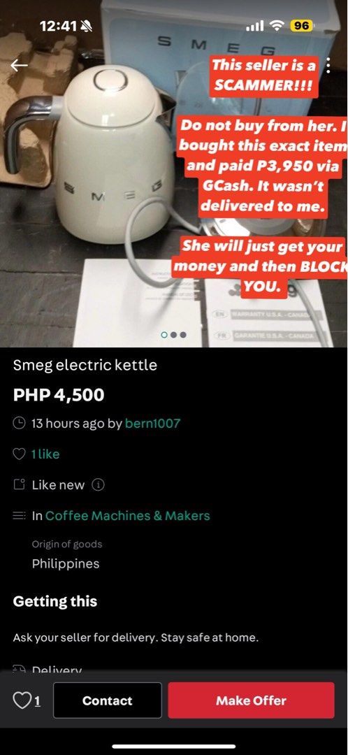 SMEG Kettle Toaster Coffee Maker (Category: Kettles & Airpots) located in Makati City. Submitted by primestuff (Listing ID 1379950506, Image 1). Description: This seller is a SCAMMER!!! Do not deal with this person. I paid her P3,950 for the item but it didn’t arrive. She said she had it delivered earlier today but when I checked at the lobby, nothing was delivered for me. I messaged her several times but ignored. I called her too— but she didn’t