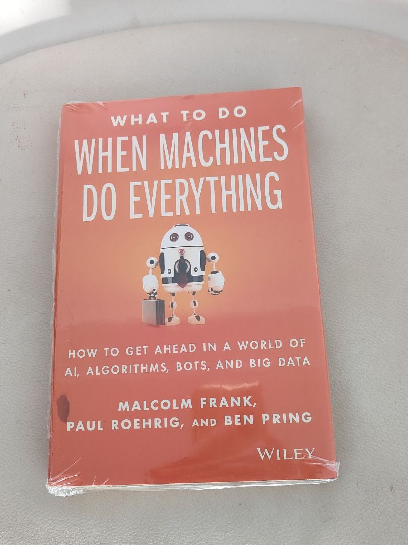 BNIP What To Do When Machines Do Everything: How to Get Ahead in a ...