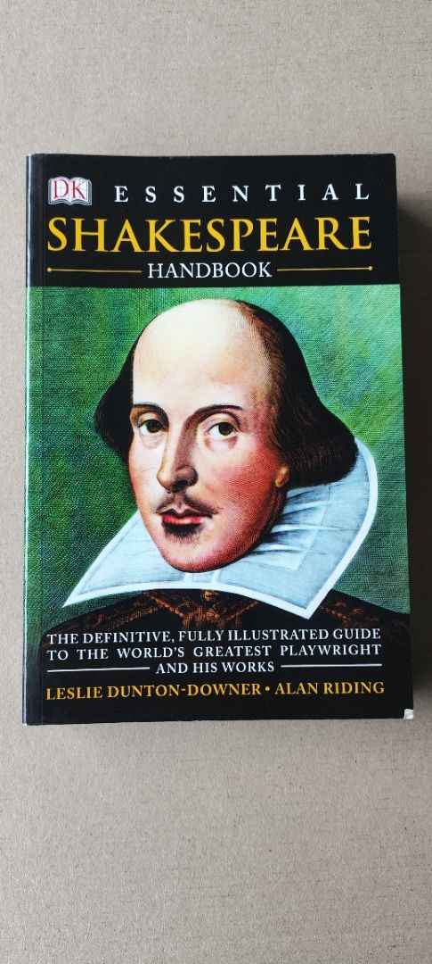Essential Shakespeare Handbook by Leslie Dunton-Downe (Category: Storybooks) located in Quezon City. Submitted by outoftheboxph (Listing ID 1381634708, Image 1). Description: Essential Shakespeare Handbook: The Definitive, Fully Illustrated Guide to the World's Greatest Playwright and H Paperback – January 16, 2013 by Leslie Dunton-Downer (Author), Alan Riding (Author) ===== From Hamlet and The Tempest to Henry V and Romeo and Juliet, the Essenti