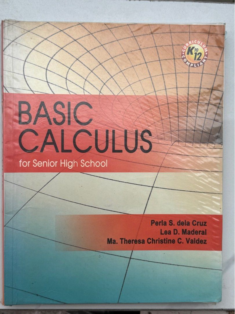 Basic Calculus for Senior High School (Category: Textbooks) located in San Fernando. Submitted by cheloey (Listing ID 1381709251, Image 1). Description: Condition: has additional notes and markings, has pentel pen marks to cover up names.