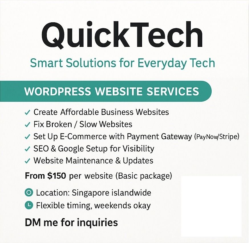 QuickTech - WordPress Website Services (Category: Office & Business Technology) located in Singapore. Submitted by herbalist87 (Listing ID 1381678903, Image 1). Description: Need a website? QuickTech offers WordPress website services, including creating business websites, fixing broken sites, setting up e-commerce with payment gateways, SEO, and website maintenance. Basic packages start from $150. Islandwide service in Singapore. Flexible timing,