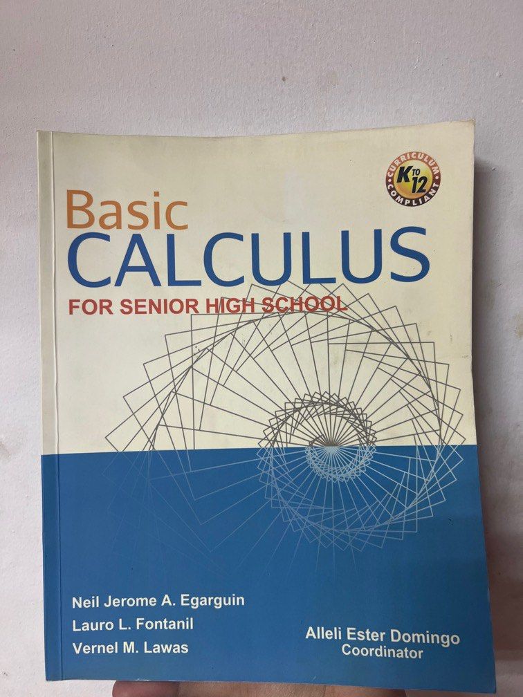 Basic CALCULUS FOR SENIOR HIGH SCHOOL REVISED EDITION By. Neil Jerome A ...