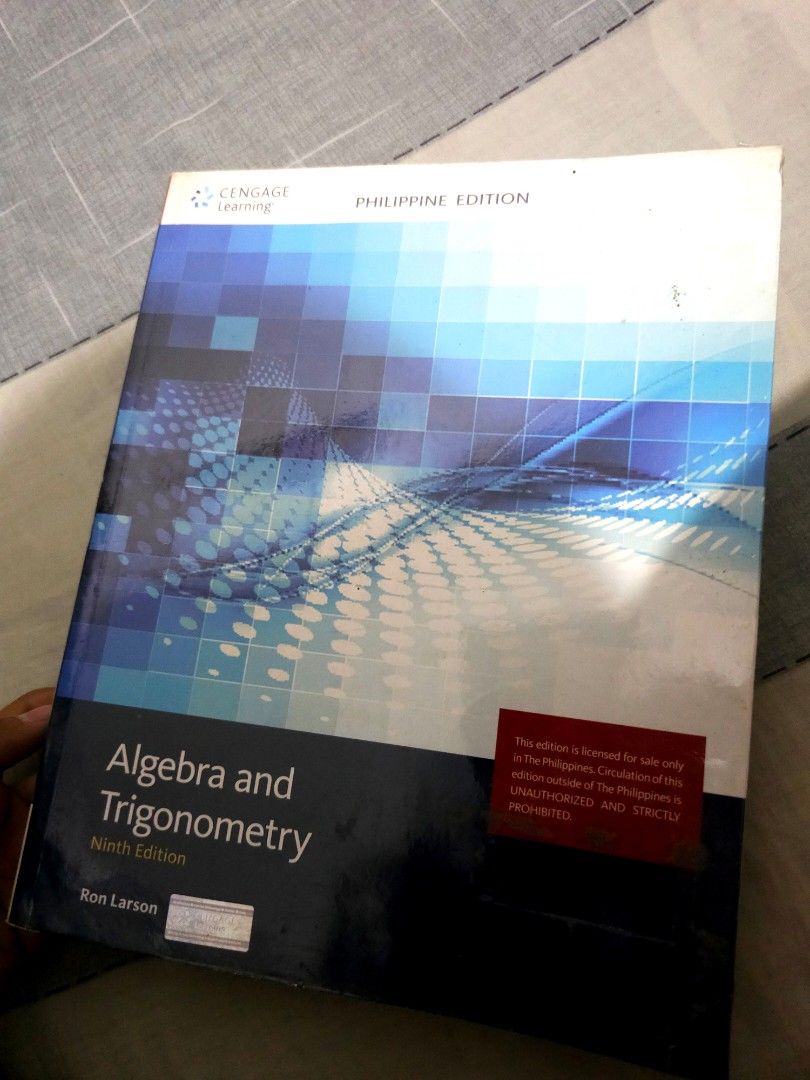 Algebra and Trigonometry 9th ed. 9th edition Ron Larson (Category: Textbooks) located in Apalit. Submitted by ashleyyzz (Listing ID 1378419001, Image 1). Description: No annotations Like new condition No missing pages.