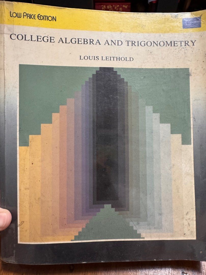 College Algebra and Trigonometry (Louis Leithold) (Category: Textbooks) located in San Mateo. Submitted by clairaaa (Listing ID 1383896245, Image 1). Description: Softbound.