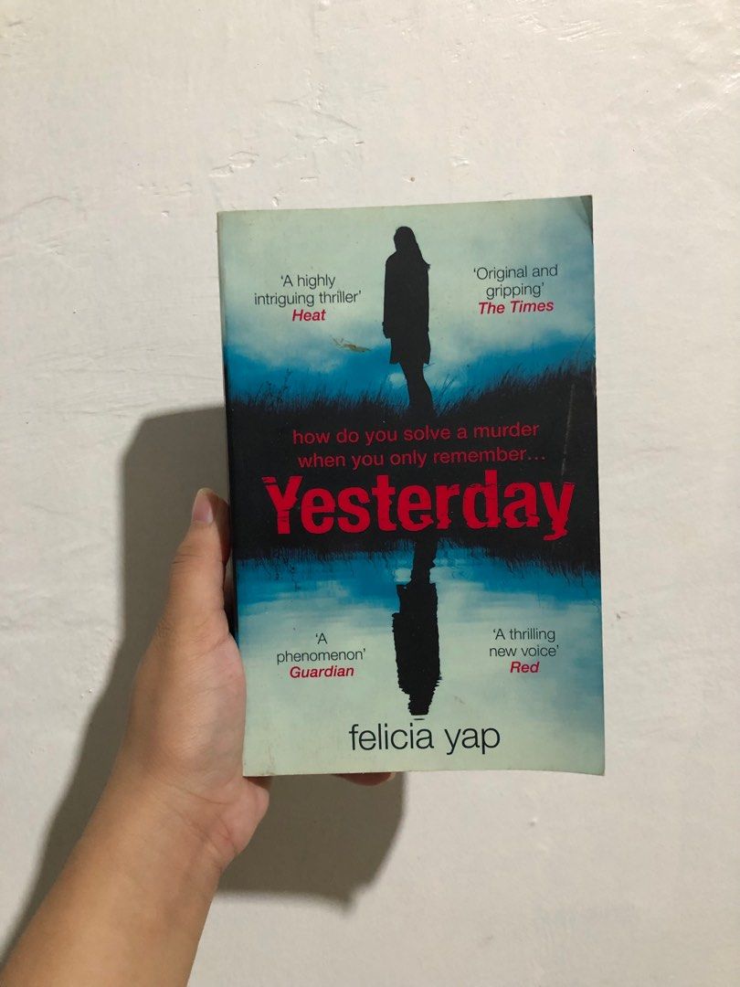 Yesterday by Felicia Yap (Category: Storybooks) located in Manila. Submitted by moonlightsoul (Listing ID 1388093688, Image 1). Description: Mystery Thriller Minimal creasing, no foxing and white edges Normal size paperback Still in good condition Mop:Gcash Mod: J&T.