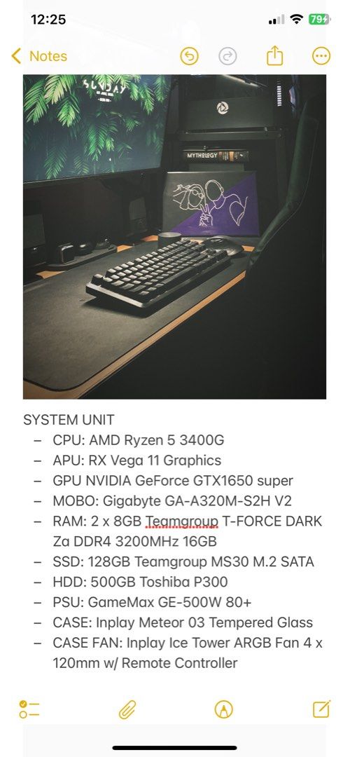 Computer System Unit~~ For SALE all good for gaming and work (Category: Desktops) located in Manila. Submitted by vnnvllnv (Listing ID 1389891434, Image 3). Description: SYSTEM UNIT - CPU: AMD Ryzen 5 3400G - APU: RX Vega 11 Graphics - GPU NVIDIA GeForce GTX1650 super - MOBO: Gigabyte GA-A320M-S2H V2 - RAM: 2 x 8GB Teamgroup T-FORCE DARK Za DDR4 3200MHz 16GB - SSD: 128GB Teamgroup MS30 M.2 SATA - HDD: 500GB Toshiba P300 - PSU: GameMax GE-500W 80+