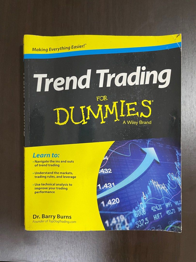 Trend Trading For Dummies by Dr. Barry Burns (Category: Textbooks) located in Taguig. Submitted by themovetosustainability (Listing ID 1341108185, Image 1). Description: Trend Trading For Dummies by Dr. Barry Burns Overview: - Trend Trading For Dummies will get you up to speed on the ins and outs of this unique technique. You’ll learn how to spot the trends and just how heavily market analysis figures into your success. You can get as complex as 
