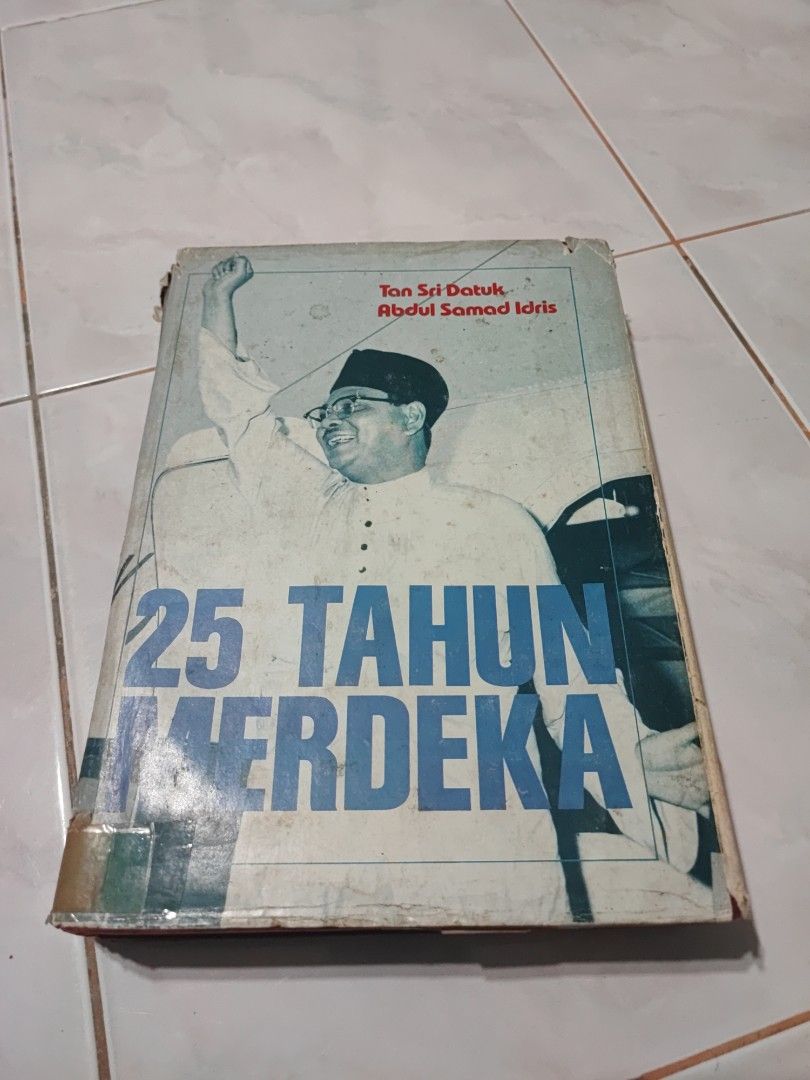 Merdeka Datuk 25 Tahun MERDEKA (1982) - Tan Sri Datuk Abdul Samad Idris [Hard Cover ...