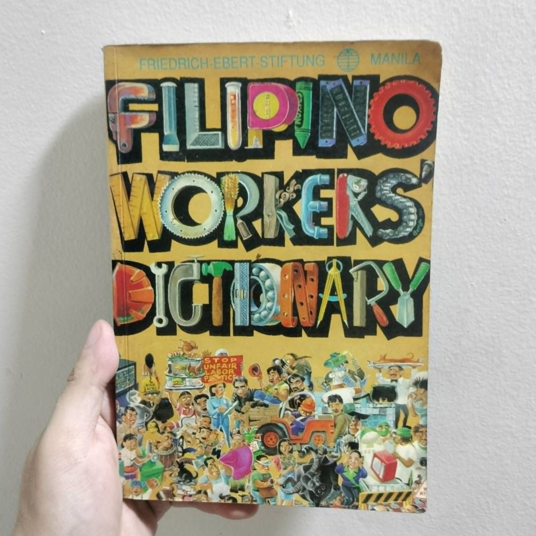 FILIPINO WORKERS' DICTIONARY (Category: Textbooks) located in Antipolo. Submitted by serjyms (Listing ID 1392582723, Image 1). Description: FILIPINO WORKERS' DICTIONARY Carlos Antonio Q. Anonuevo Friedrich Ebert Stiftung 1992, paperback, 144 pages Selling Price: Php299+sf Condition: Good Condition, Authentic Copy, Preloved Location: Antipolo City, Rizal Mode of Payment: GCash Mode of Delivery: J&T, LBC, Lalamove For inquiries, feel free to messag