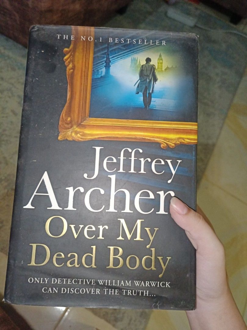 Jeffrey Archer Over my dead body book (Category: Storybooks) located in Aguilar. Submitted by velvett_ (Listing ID 1393937090, Image 1). Description: Helloooo! I'm currently decluttering Jeffrey Archer ₱90 - negotiable ‼️ - can provide more pictures upon request mop: gcash mod: jnt.