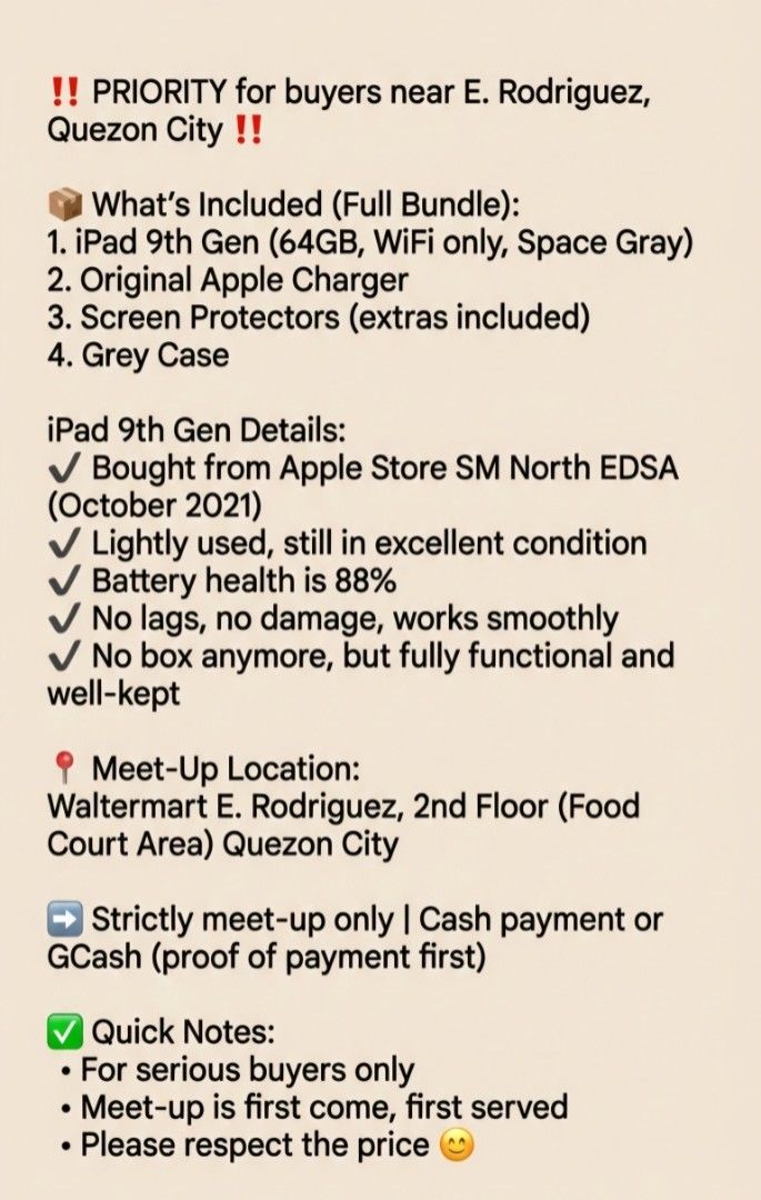 IPAD 9th GEN 64GB WIFI ONLY (Category: iPad) located in Quezon City. Submitted by apm_25 (Listing ID 1387667055, Image 2). Description: ‼️ PRIORITY for buyers near E. Rodriguez, Quezon City ‼️ 📦 What’s Included (Full Bundle): 1. iPad 9th Gen (64GB, WiFi only, Space Gray) 2. Original Apple Charger 3. Screen Protectors (extras included) 4. Grey Case 5. Goojodoq Stylus Pen iPad 9th Gen Details: ✔️ Bought from Apple Store SM North EDSA (October 2021