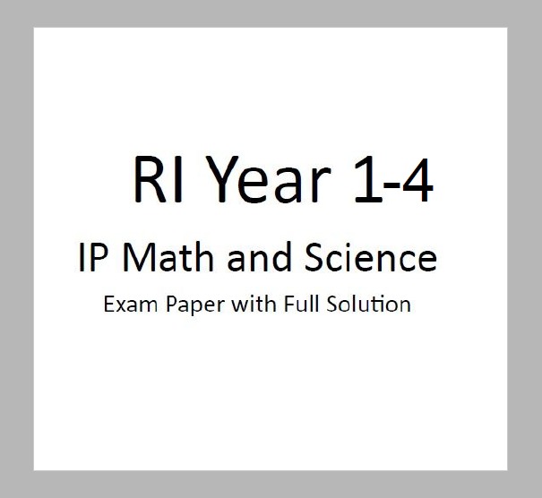 RI Year 1 Sec 1 IP Math and Science past year exam paper with full ...