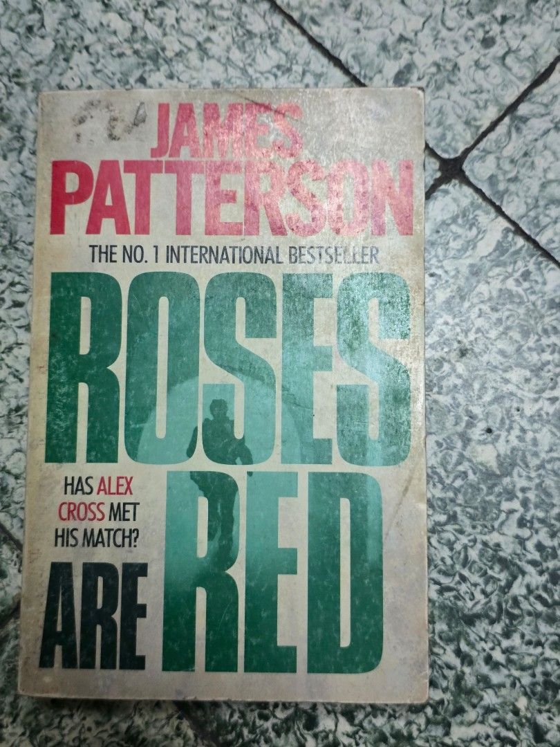 Roses Are Red by James Patterson (Category: Storybooks) located in Makati City. Submitted by rubyconfessions (Listing ID 1413943327, Image 1). Description: preloved paperback novel. clean inside pages though there are foxing on the side of the pages. .