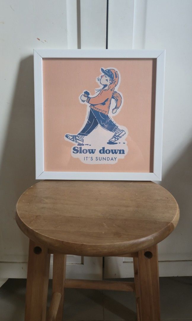 Framed Wall Art - Slow Down (Category: Wall Decor) located in Mandaluyong City. Submitted by ohayouclub (Listing ID 1394479649, Image 2). Description: - Framed wall art - Features "Slow down, it's Sunday" illustration - Peach background - White frame - Ready to hang - Perfect for home or office Art print with frame Size: 8x8 in. Frame color may vary.