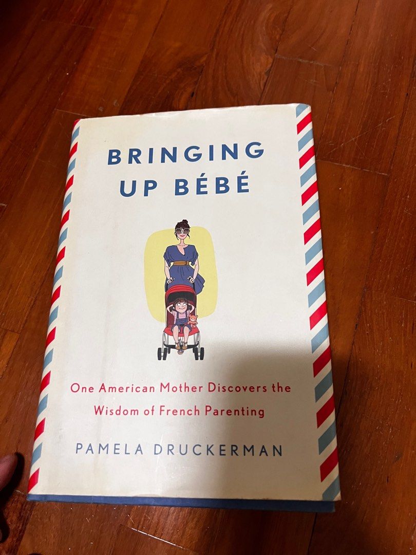 Bringing Up Bébé by Pamela Druckerman, Hobbies & Toys, Books