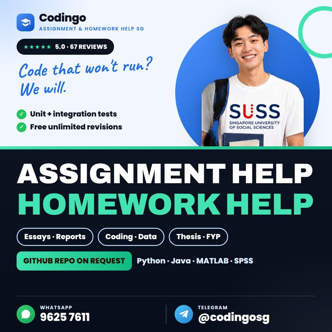 Assignment Help & Homework Help SG | Programming Help & Coding Help: Python, Java, C++, SQL | Tested, Commented Code (Category: Professional Skills) located in Singapore. Submitted by codingo (Listing ID 1465207273, Image 1). Description: PROGRAMMING, DATA AND CAD ASSIGNMENT HELP & HOMEWORK HELP IN SINGAPORE — PLUS EVERY WRITING MODULE. NUS, NTU, SUSS, SIM, POLY AND JC STUDENTS WELCOME. Python that throws errors, a MATLAB script due tomorrow, an 