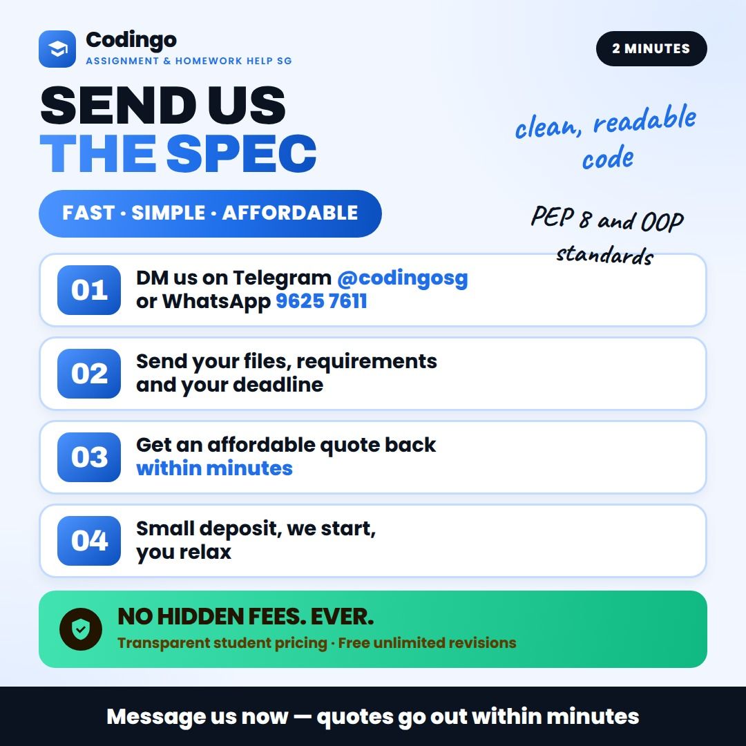 Assignment Help & Homework Help SG | Programming Help & Coding Help: Python, Java, C++, SQL | Tested, Commented Code (Category: Professional Skills) located in Singapore. Submitted by codingo (Listing ID 1465207273, Image 3). Description: PROGRAMMING, DATA AND CAD ASSIGNMENT HELP & HOMEWORK HELP IN SINGAPORE — PLUS EVERY WRITING MODULE. NUS, NTU, SUSS, SIM, POLY AND JC STUDENTS WELCOME. Python that throws errors, a MATLAB script due tomorrow, an 