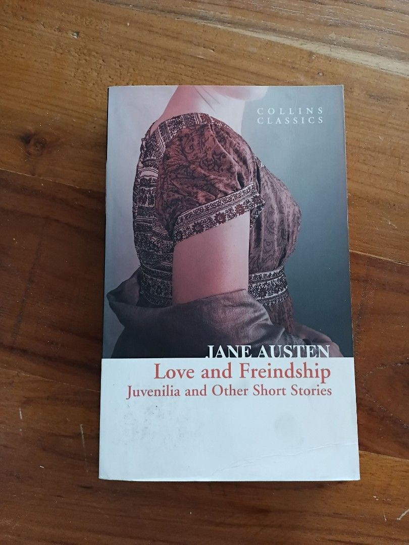 Love and Freindship by Jane Austen Collins Classics paperback (Category: Storybooks) located in Manila. Submitted by krishna_ayanami (Listing ID 1465241576, Image 1). Description: - Title: Love and Friendship, Juvenilia and Other Short Stories - Author: Jane Austen - Edition: Collins Classics Paperback - Special Feature: Includes classic historical preface on William Collins - Condition: Minor edge wear on cover, pages have yellowed slightly with