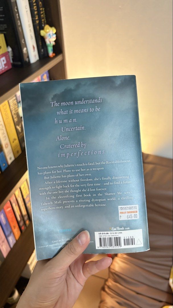 SHATTER ME by Tahereh Mafi (Category: Storybooks) located in Makati City. Submitted by ericka_cb (Listing ID 1465315158, Image 2). Description: Genre: YA Fiction, Dystopian Condition: Has water stains, clean pages, no tanning or foxing on edges, no spine creases.