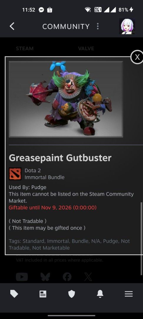 Dota 2 Greasepaint Gutbuster Pudge Immortal Bundle (Category: In-Game Products) located in General Santos City (Dadiangas). Submitted by than-9 (Listing ID 1466998425, Image 1). Description: - Item: Greasepaint Gutbuster bundle (Immortal tier for Pudge) - Platform: Dota 2 - Status: Giftable once, non-tradable, not marketable - Reservation: Valid until November 9, 2026 - Delivery: Steam friend gifting system (requires 30 days connection first) - N