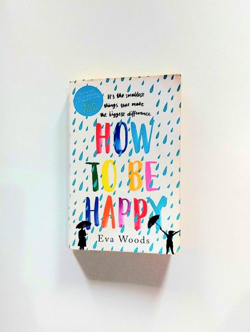 How to Be Happy by Eva Woods (Category: Storybooks) located in Tanauan. Submitted by solanathriftph (Listing ID 1467099521, Image 1). Description: 📚 major bookshelf clean out / clearance sale ~ — RFS: decluttering my bookshelves and switching to digital books — MOP: Gcash | fast shipping *feel free to send a message if you wish to negotiate the price :).