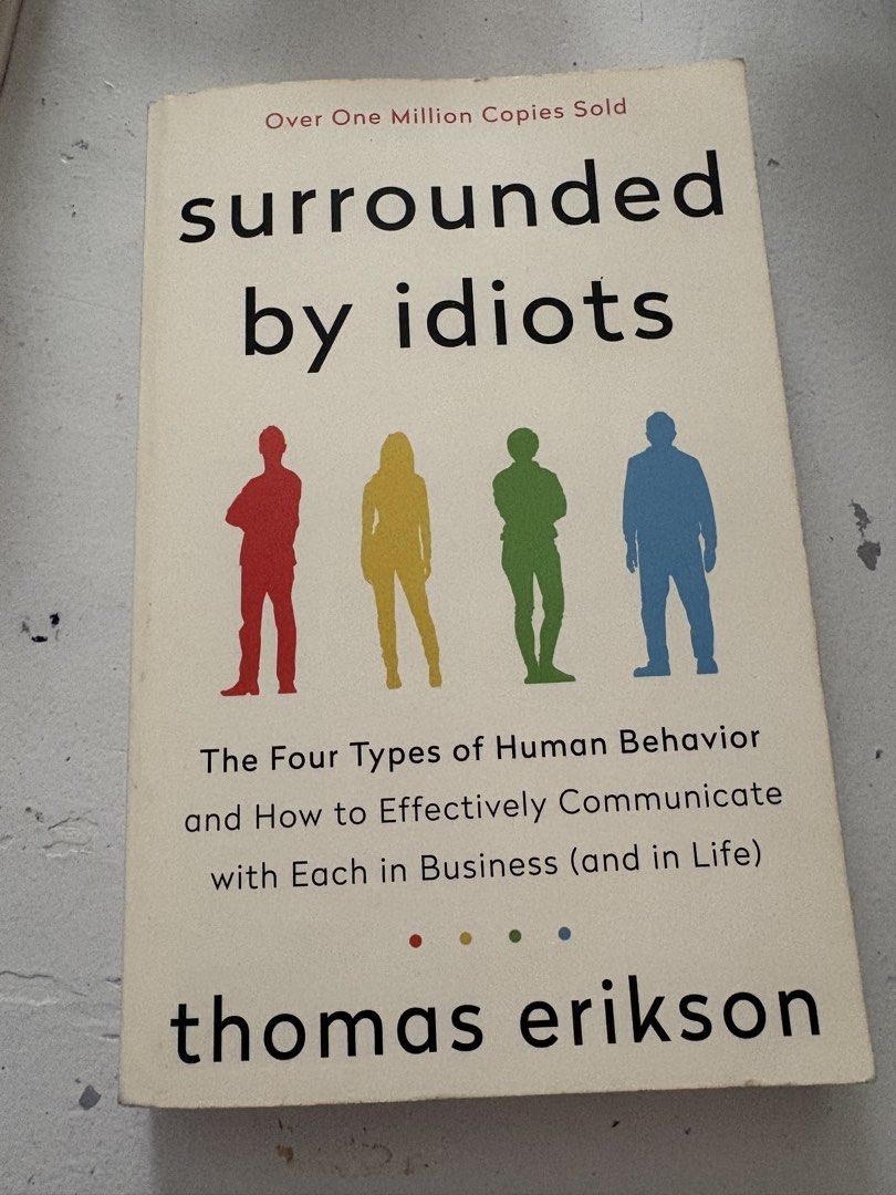 Surrounded by Idiots by Thomas Erikson (Category: Storybooks) located in Quezon City. Submitted by yhelismmm (Listing ID 1467030567, Image 1). Description: - Title: Surrounded by Idiots by Thomas Erikson - Edition: St. Martin's Essentials - Condition: Read once, clean pages, minor shelf wear on edges - Authenticity: Original Fully Booked price sticker on back cover - About: International bestseller on human behavior and 4 communication profiles (