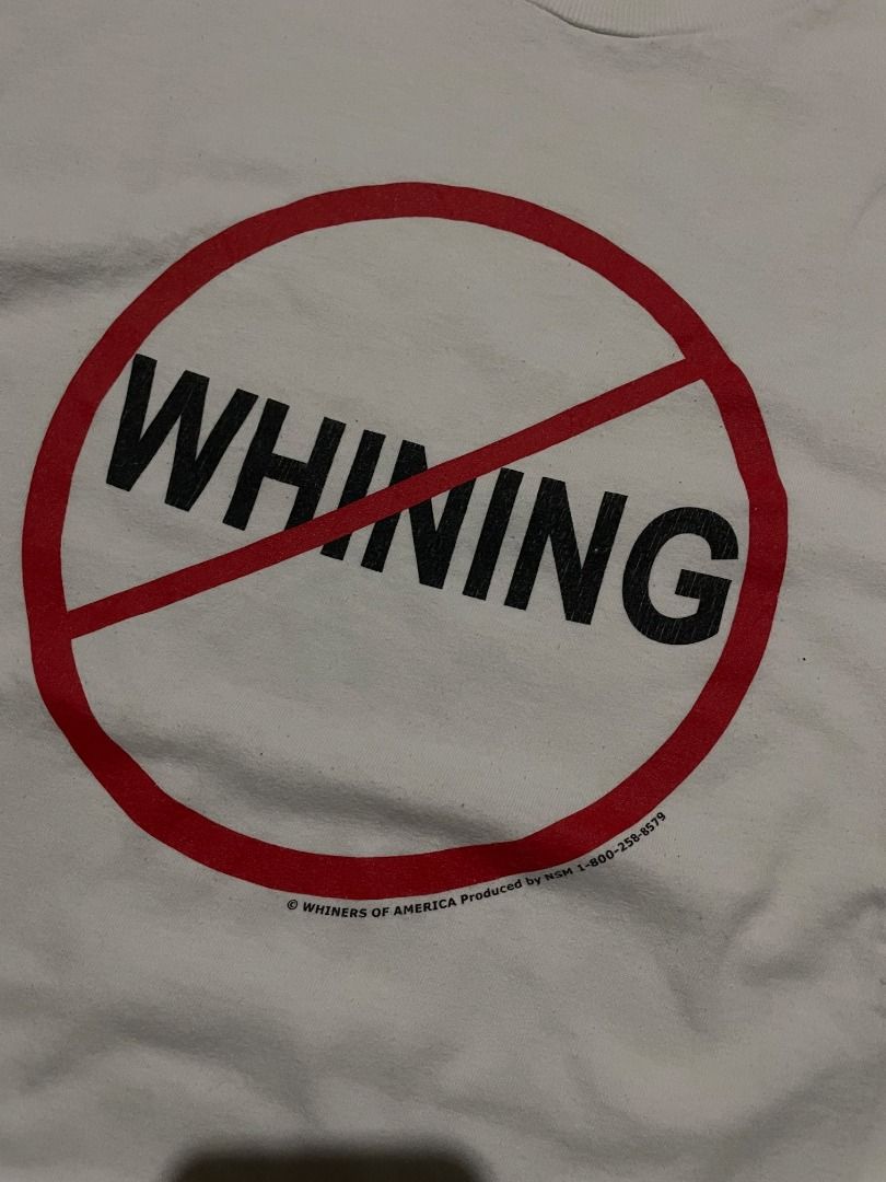 1990s NO WHINING TEE (Category: Tshirts & Polo Shirts ) located in Tabaco. Submitted by touchbytats (Listing ID 1467177636, Image 3). Description: length: 29 width: 21 issue: stain/minimal crack print NOTE: 📍Please manage your expectation. 📍Shipping fee is shouldered by the buyer 📍These are thrifted items, already washed and ready to wear. However, some pieces may have stains that can be removed with washing. 📍Minor signs of wear or imperfect