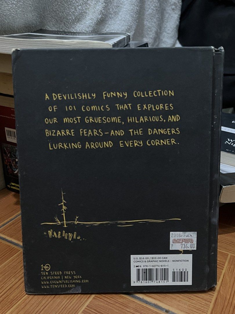 Deep Dark Fears by Fran Krause (Category: Storybooks) located in Paranaque City. Submitted by strangers.things (Listing ID 1467301208, Image 2). Description: - Title/Author: Deep Dark Fears by Fran Krause - Format: Hardcover comic collection - Content: Explores 101 weird, funny, and bizarre fears - Publisher: Ten Speed Press (ISBN: 978-1-60774-815-1) - Condition: original Fully Booked price tag still attached on the back cover - Perfect for: Fans