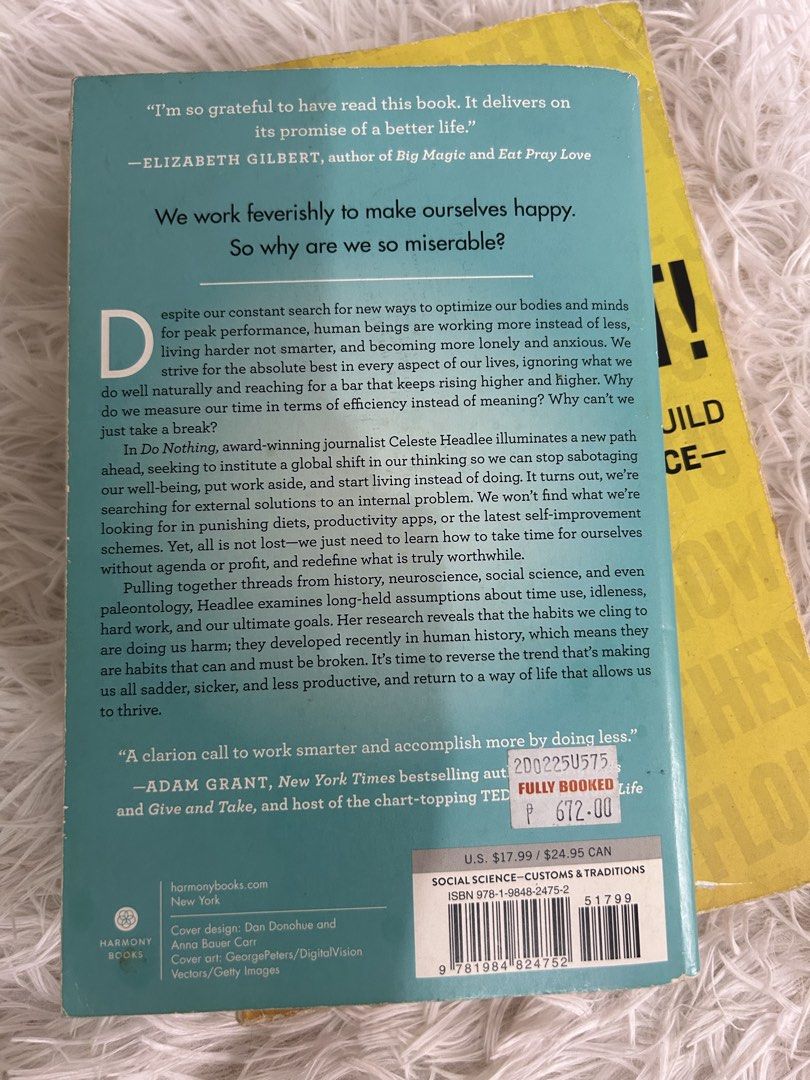 Do Nothing by Celeste Headlee (Category: Storybooks) located in Manila. Submitted by la_apparel (Listing ID 1467209523, Image 2). Description: - Title: Do Nothing by Celeste Headlee - Format: Paperback - Publisher: Harmony Books - Condition: Read once, pages clean and intact - Note: Original Fully Booked price tag on back cover - About: Explores how to break away from overworking, overdoing, and underliving.