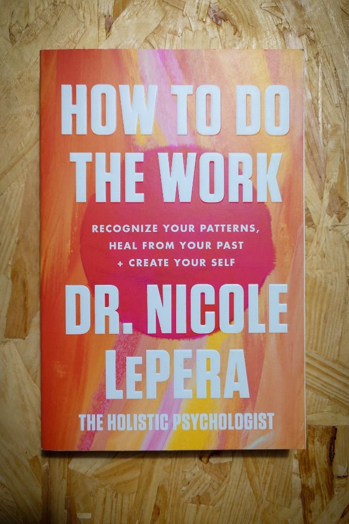 How to Do the Work by Dr. Nicole LePera (Category: Storybooks) located in Manila. Submitted by markdegu (Listing ID 1467317678, Image 1). Description: - Title: How to Do the Work by Dr. Nicole LePera - Subtitle: Recognize Your Patterns, Heal from Your Past + Create Your Self - Condition: Like new, read once then stored on a shelf - Exterior: Clean cover with sharp corners - Interior: Pages are completely unmarked - Genre: Personal growth and self