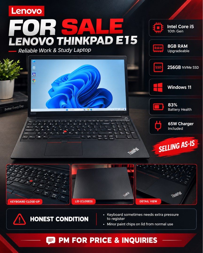Lenovo ThinkPad E15 Intel Core i5 10th Gen Laptop (Category: Laptops & Notebooks) located in Caloocan City. Submitted by swiftgem-84aa (Listing ID 1467319987, Image 1). Description: - Model: Lenovo ThinkPad E15 - Processor: Intel Core i5 10th Gen - Memory: 8GB RAM - Storage: 256GB NVMe SSD - OS: Windows 11 installed - Battery Health: 83% - Inclusions: Original 65W charger - Condition: Selling as-is. Minor paint chips on the lid from daily use, an