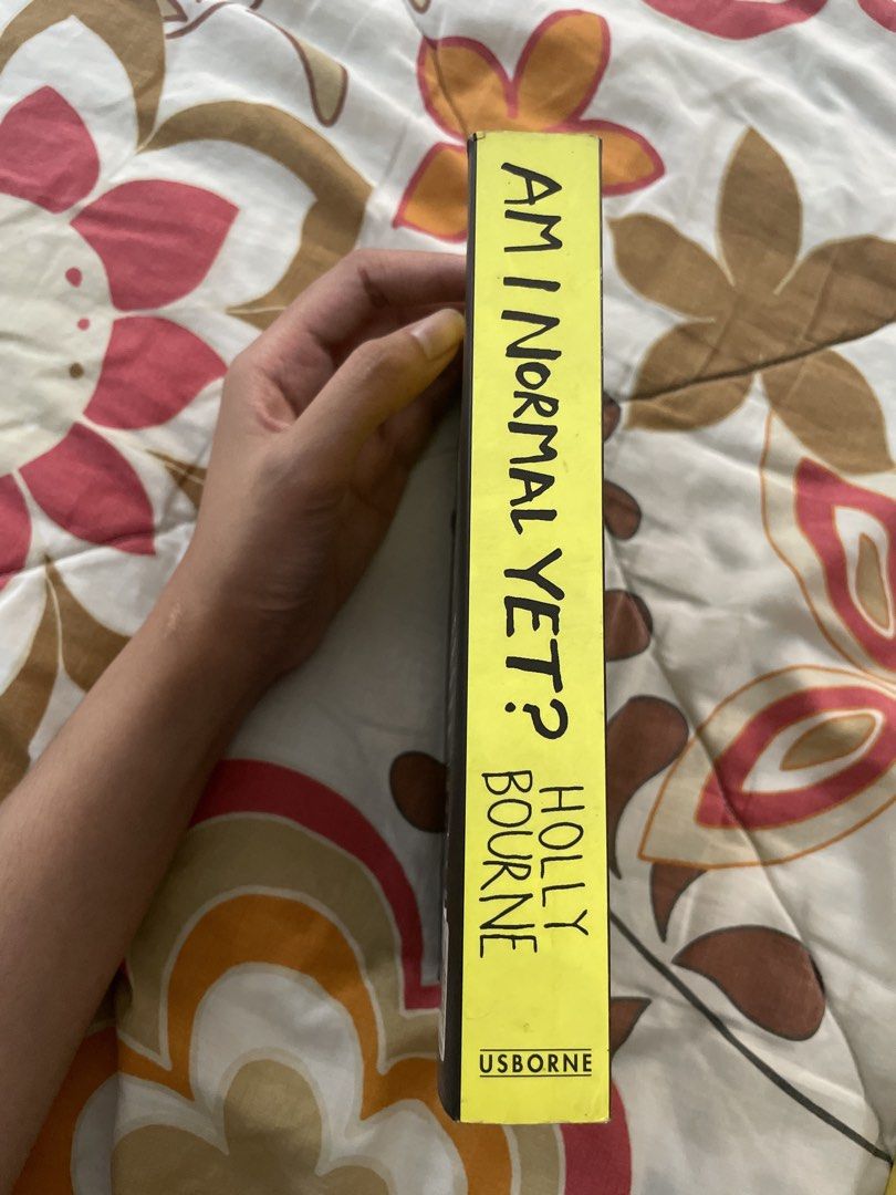Am I Normal Yet? by Holly Bourne (Category: Storybooks) located in Manila. Submitted by usedbylaila (Listing ID 1467372375, Image 3). Description: - Title: Popular YA Novel by Holly Bourne - Publisher: Usborne (Paperback) - Condition: Pages have yellowing around the edges due to age; binding is still solid and intact - Perfect for: Fans of contemporary young adult fiction looking for a great read.
