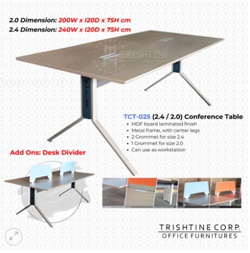TCT-025 | Conference Table | 2.0 | 2.4 | 3.2 | (Category: Office Furniture & Fixtures) located in Caloocan City. Submitted by jim.trishtineofficefurnitures (Listing ID 1467440992, Image 1). Description: Material: MDF board laminated finish Metal frame Feature: With center legs With wire management 2 Grommet for size 3.2 1 Grommet for size 2.0 Can use as workstation Dimension: 320W x 120D x 75H cm (3.2) 240W x 120D x 75H cm (2.4) 200W x 120D x 75H
