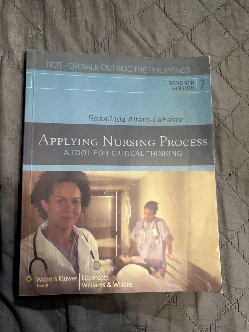 Applying Nursing Process Seventh Edition Rosalinda Alfaro-LeFevre (Category: Textbooks) located in Paranaque City. Submitted by veronzki (Listing ID 1467693218, Image 1). Description: Applying Nursing Process: A Tool for Critical Thinking (7th Edition) by Rosalinda Alfaro-LeFevre. Published by Lippincott Williams & Wilkins. Essential for nursing students and healthcare pros. Note: 'Not for sale outside the Philippines'. Good reference for clinica