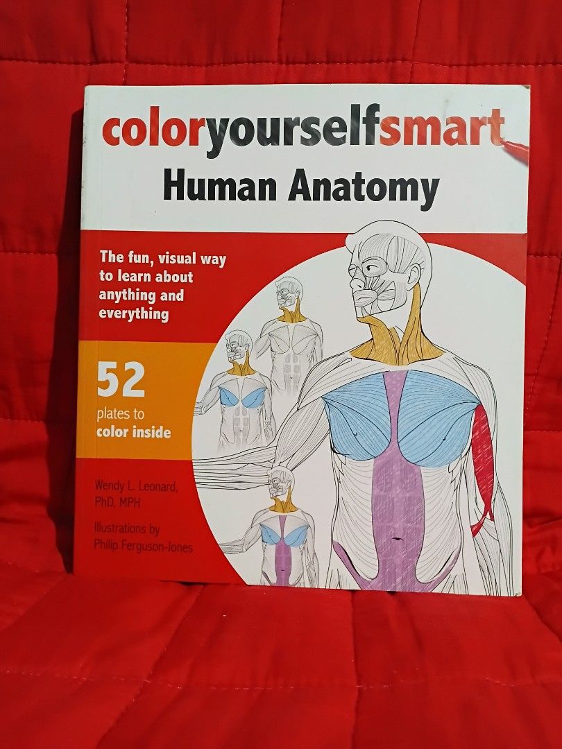 Coloryourselfsmart Human Anatomy Coloring Book (Category: Textbooks) located in Manila. Submitted by krishna_ayanami (Listing ID 1467805273, Image 1). Description: - Title: Human Anatomy Educational Coloring Book - Authors: Written by Wendy L. Leonard, PhD, MPH | Illustrated by Philip Ferguson-Jones - Publisher: Thunder Bay Press - Content: 52 detailed plates to color with scientific labeling - Key Systems Covered: Brain, nervous system, cardiova