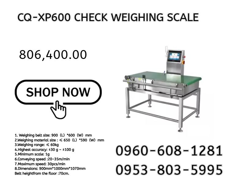 CQ-XP600 Check Weighing Scale (Category: Everything Else Others) located in Caloocan City. Submitted by gracemonle62168 (Listing ID 1467651084, Image 1). Description: 1. Weighing belt size: 900（L）*600（W）mm 2. Weighing material size : ≤ 650（L）*590（W）mm 3. Weighing range: ≤ 60kg 4. Highest accuracy: ±30 g ~ ±100 g 5. Minimum scale: 1g 6. Conveying speed :20-35m/min 7. Maximum speed: 30pcs/min 8. Dimensions: 900mm*1000mm*1070mm 9. Belt height from t