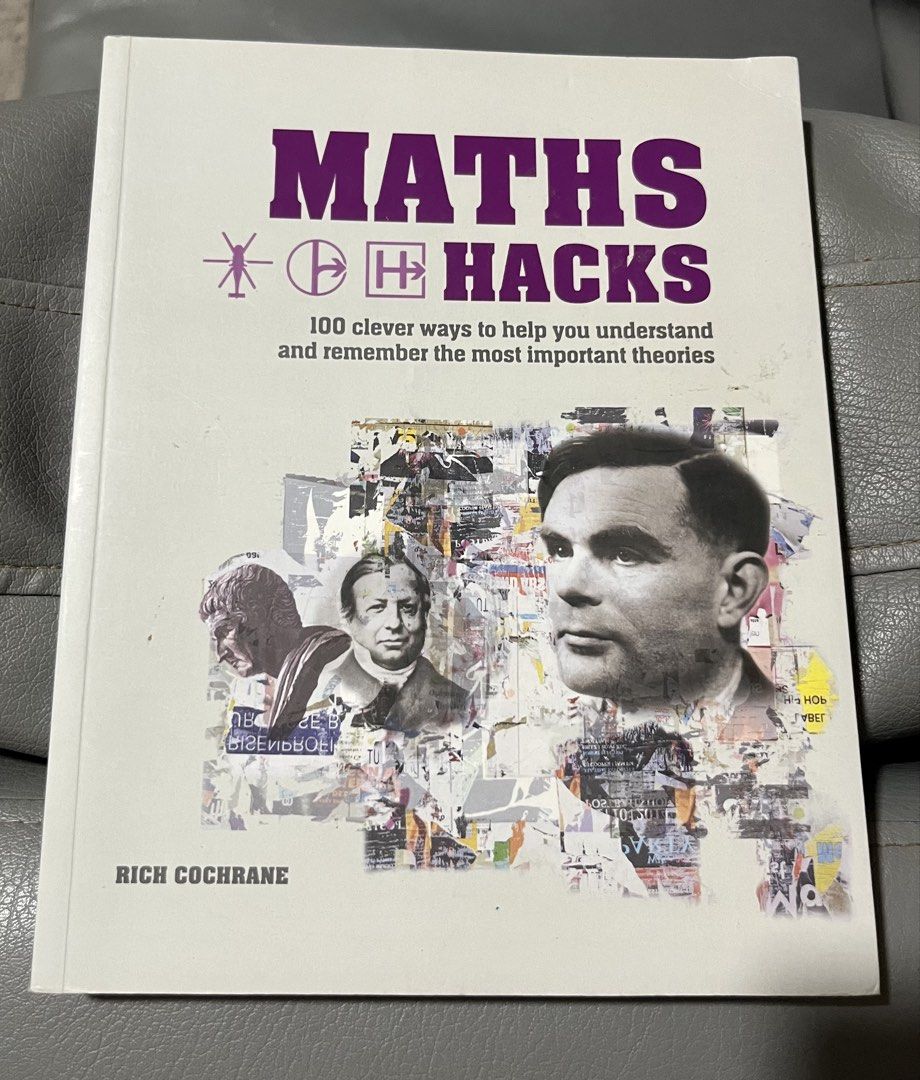 Maths Hacks by Rich Cochrane (Category: Textbooks) located in Bacolor. Submitted by livephoenix (Listing ID 1467607457, Image 1). Description: - Title: Maths Hacks by Rich Cochrane - Format: Paperback - ISBN: 978-1-84403-963-0 - Content: 100 smart tricks for logic, set theory, geometry, algebra, calculus, game theory, and statistics - Original Price: £14.99 / P945 - Perfect for students and math enthusiasts looking to simplify complex theories - 
