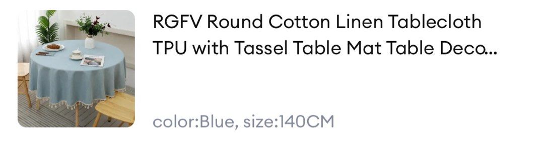 Round Cotton Linen Tablecloth 140CM Blue (Category: Table Linen & Textiles) located in Makati City. Submitted by declutter_forsale (Listing ID 1467760521, Image 2). Description: - Item: Round Tablecloth - Color: Light Blue - Size: 140cm diameter - Material: Cotton linen blend with protective TPU coating - Design: Elegant white tassel fringe along the edge - Condition: Brand new, still sealed in original plastic packaging with barcode label attach