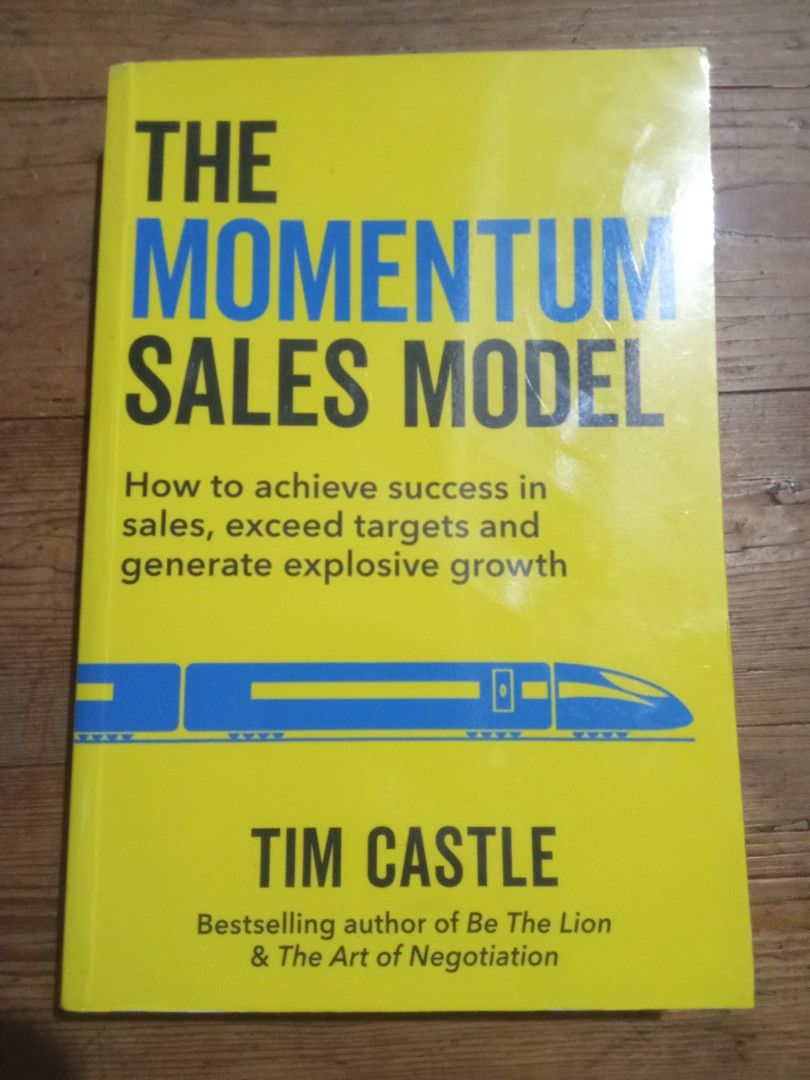 The Momentum Sales Model by Tim Castle Signed Copy (Category: Storybooks) located in Pasig City. Submitted by teebeedeee (Listing ID 1467960705, Image 1). Description: - Title: The Momentum Sales Model by Tim Castle - Special Feature: Signed author copy on the inside page - Format: Paperback with a bright yellow cover - Condition: Read once, kept in great shape overall - Overview: Learn proven strategies to achieve success in sales, exceed target