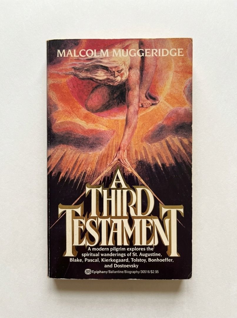 A THIRD TESTAMENT (Category: Religion Books) located in Makati City. Submitted by furrowpublishinghouse (Listing ID 1468111761, Image 1). Description: - A vintage 1983 Ballantine Books Epiphany paperback edition of A Third Testament by Malcolm Muggeridge. About the Book Originally produced as a television documentary series for the BBC and Time-Life in the 1970s, A Third Testament explores the lives and spiritual journeys of seven influential thi