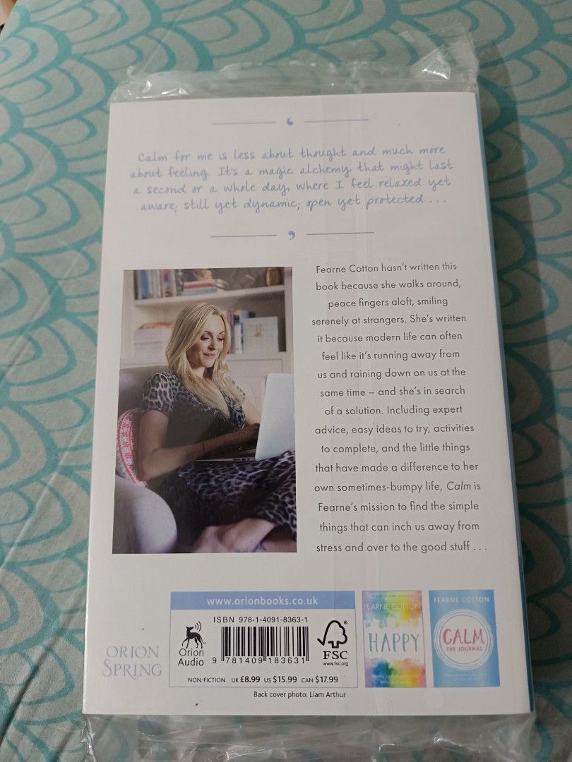 Calm by Fearne Cotton (Category: Storybooks) located in Taguig. Submitted by joeeey23 (Listing ID 1468192974, Image 2). Description: - Title: Calm by Fearne Cotton - Publisher: Orion Spring - Format: Paperback - Condition: Brand new, still sealed in original plastic packaging - Focus: Practical ways to handle daily stress and find your peaceful centre.